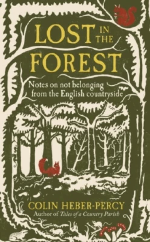 Lost in the Forest : Notes on not belonging from the English countryside Hardback