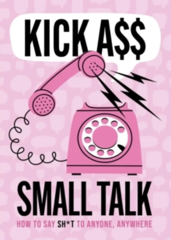 Kick A** Small Talk. Paperback. By Editors of Chartwell Books Books