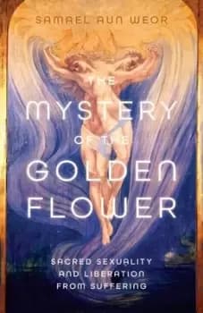 Mystery of the Golden Blossom by Samael Aun Weor