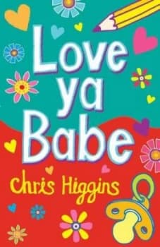 Love Ya Babe by Chris Higgins Paperback