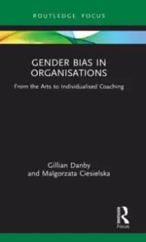 Gender Bias in Organisations : From the Arts to Individualised Coaching
