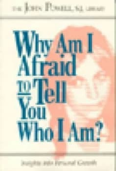 Why Am I Afraid to Tell You by John Powell Paperback