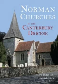 Norman Churches in the Canterbury Diocese by Mary Berg Book