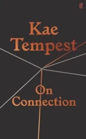 On connection by Kae Tempest