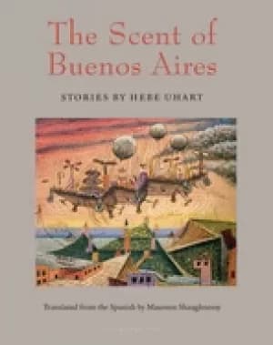 scent of buenos aires stories by hebe uhart