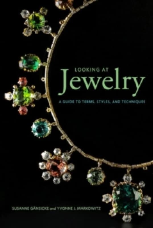 looking at jewelry a guide to terms styles and techniques 9781606065990