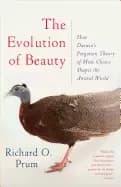 evolution of beauty how darwins forgotten theory of mate choice shapes the