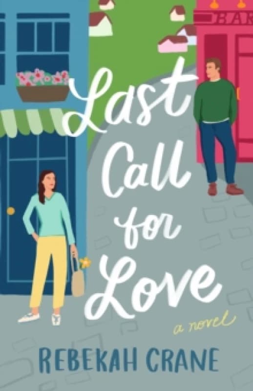 Last Call for Love : A Novel Hardback