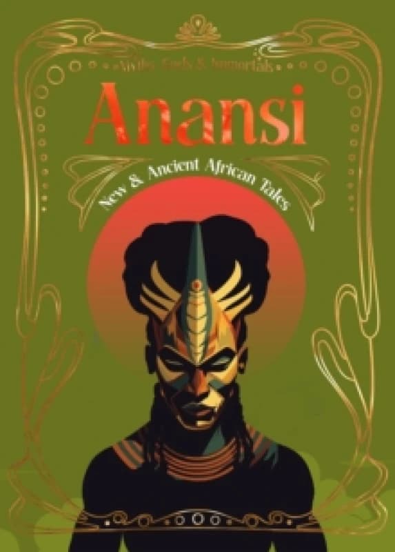 Anansi : New & Ancient African Tales Hardback