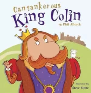 Cantankerous King Colin by Phil Allcock