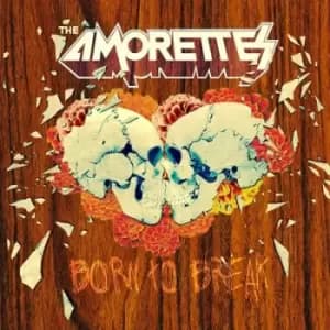 Born to Break by The Amorettes CD Album
