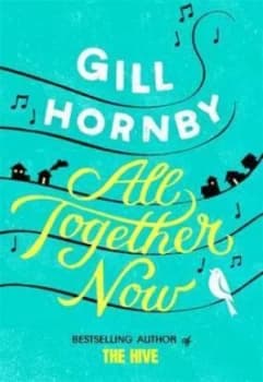 All Together Now by Gill Hornby Hardback