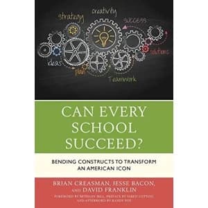 Can Every School Succeed? Bending Constructs to Transform an American Icon Paperback / softback 2018