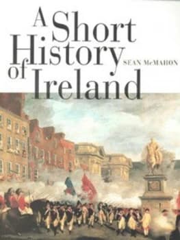 A Short History of Ireland by Sean Mcmahon Book