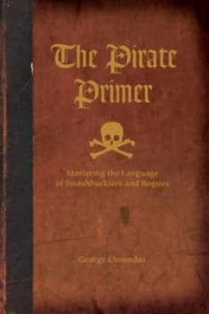 The Pirate Primer by George Choundas Paperback
