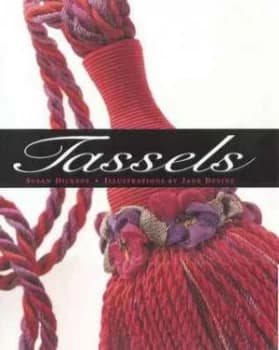 Tassels by Susan Dickens and Jane Devine and Neil Lorimer Hardback