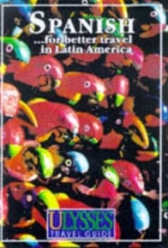 Spanish for Better Travel in Latin America Book