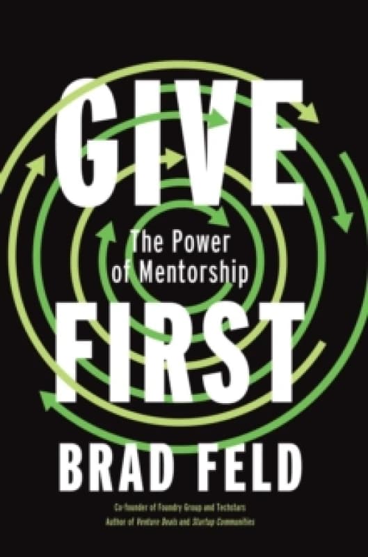 GiveFirst : Lessons from Techstars About How to Be a Great Mentor Hardback