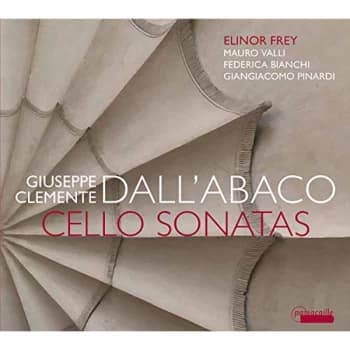 Elinor Frey; Mauro Valli; Federica Bianchi; Giangiacomo Pina - Giuseppe Clemente Dall'Abaco: Cello Sonatas CD