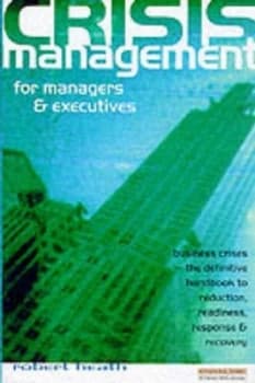 Crisis Management for Executives by Robert. Heath Book