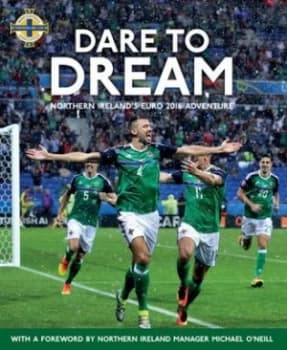 Dare to Dream by Irish Football Association Hardback