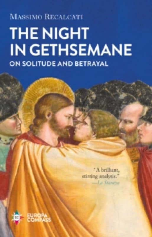 The Night in Gethsemane : On Solitude and Betrayal Hardback
