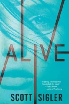 Alive by Scott Sigler Hardback