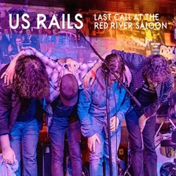 Us Rails - Last Call at the River Saloon CD