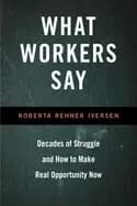 what workers say decades of struggle and how to make real opportunity now