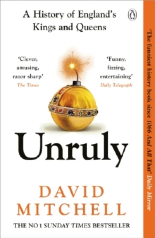 Unruly : A History of England's Kings and Queens Paperback / softback