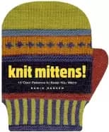 knit mittens 15 cool patterns to keep you warm
