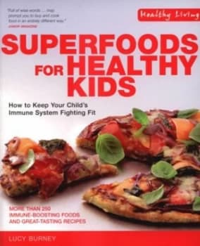Superfoods for Healthy Kids by Lucy Burney and Lucy Burney Paperback