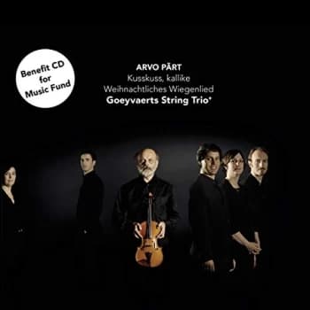 Goeyvaerts String Trio - Arvo Pärt: Kusskuss, Kallike/Weihnachtliches Wiegenlied CD