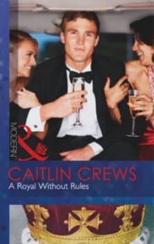 A Royal Without Rules by Caitlin Crews Book