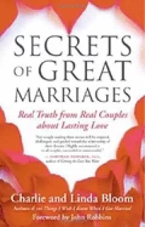 secrets of great marriages real truth from real couples about lasting love