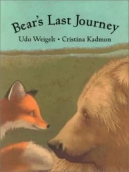 Bears Last Journey by Udo Weigelt and Kristinah Kadmon Hardback