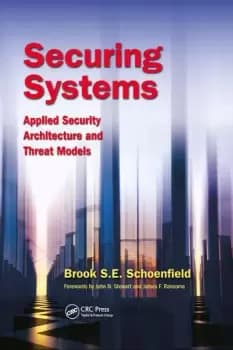 Securing Systems Applied Security Architecture and Threat Models