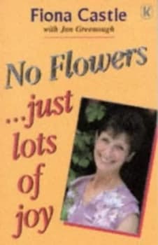 No Flowers_ Just Lots of Joy by Fiona Castle and Jan Greenough Paperback