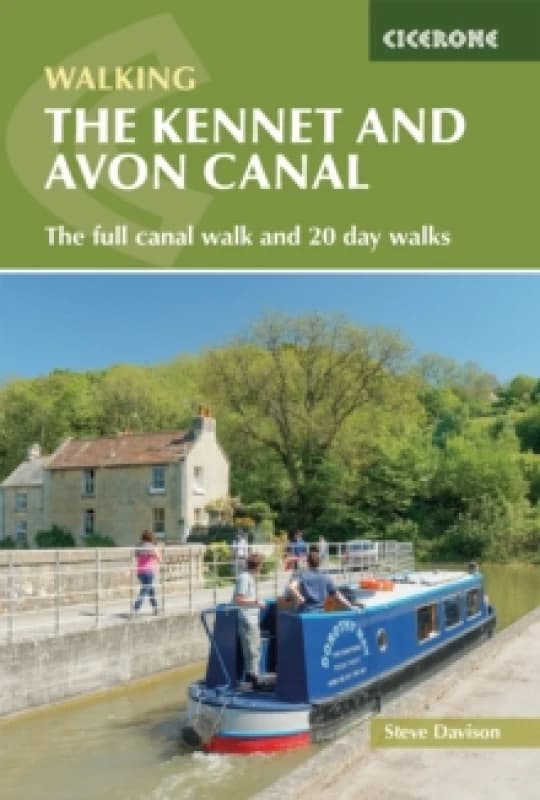 The Kennet and Avon Canal : Hiking the full canal from Reading to Bristol plus 20 day walks Paperback / softback