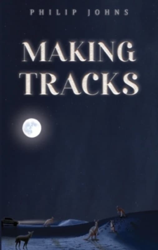 Making Tracks. Paperback. By Philip Johns Books