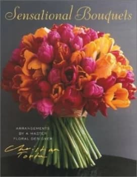 Sensational Bouquets by Christian Tortu by Christian Tortu and Sylvain Thomas and Corine Delahaye Hardback