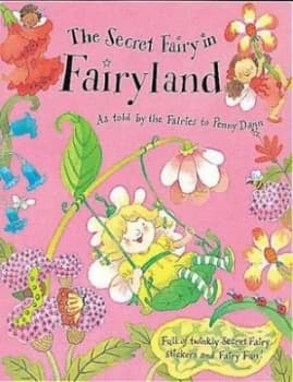 The Secret Fairy in Fairyland by Penny Dann Hardback