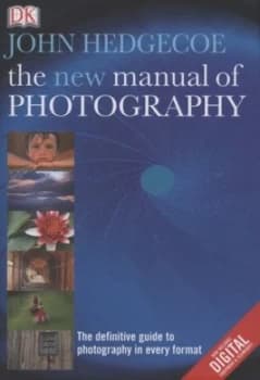 The New Manual of Photography by John Hedgecoe Hardback