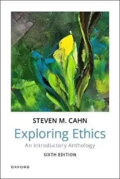 Exploring Ethics by Steven Cahn