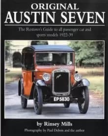 Original Austin Seven : The Restorer's Guide to All Passenger Car and Sports Models 1922-39
