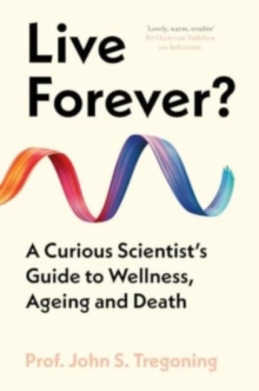 Live Forever?. Hardback. By John S Tregoning Books