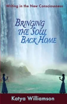 Bringing the Soul Back Home by Katya Williamson Paperback