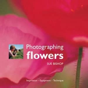 Photographing Flowers by Sue Bishop Paperback