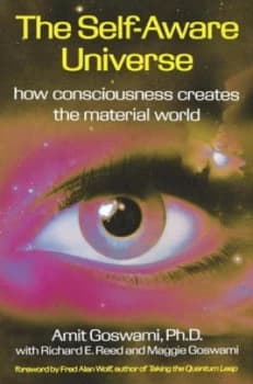 The Self-Aware Universe by Amit Goswami Paperback