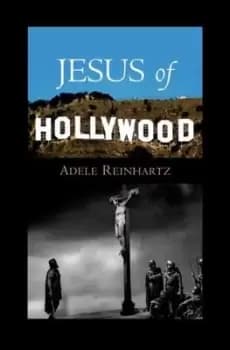 Jesus of Hollywood by Adele Reinhartz